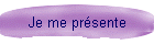 Je me prsente